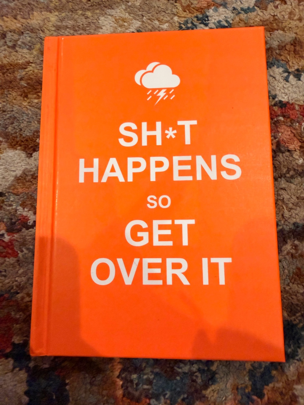 Sh-t Happens So Get Over It Book
